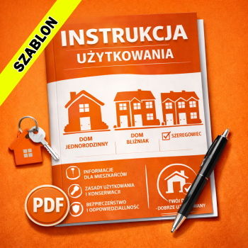 Instrukcja użytkowania budynku - dom jednorodzinny / jednorodzinny dwulokalowy / bliźniak, szeregowiec (wersja szablonowa)